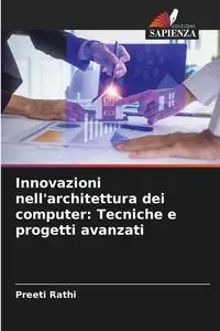 Innovazioni nell'architettura dei computer - Rathi Preeti