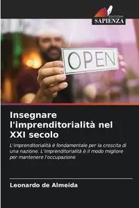 Insegnare l'imprenditorialità nel XXI secolo - Leonardo de Almeida