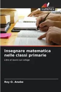 Insegnare matematica nelle classi primarie - Roy O. Anabo