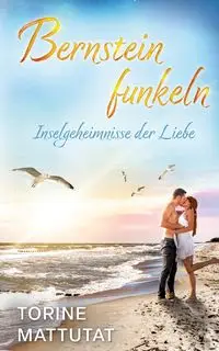 Inselgeheimnisse der Liebe - Mattutat Torine