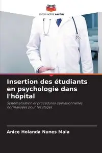 Insertion des étudiants en psychologie dans l'hôpital - Maia Holanda Nunes Anice