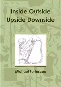 Inside Outside Upside Downside - Michael Fortescue