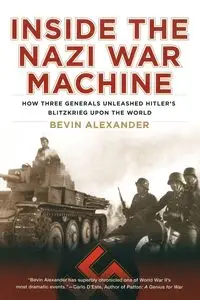 Inside the Nazi War Machine - Alexander Bevin