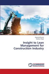 Insight to Lean Management for Construction Industry - Kumar Kaushal