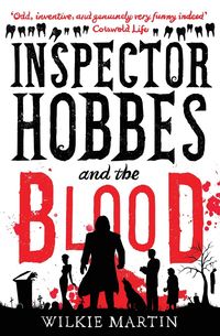 Inspector Hobbes and the Blood - Martin Wilkie