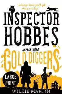 Inspector Hobbes and the Gold Diggers - Martin Wilkie