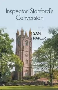 Inspector Stanford's Conversion - Sam Napier