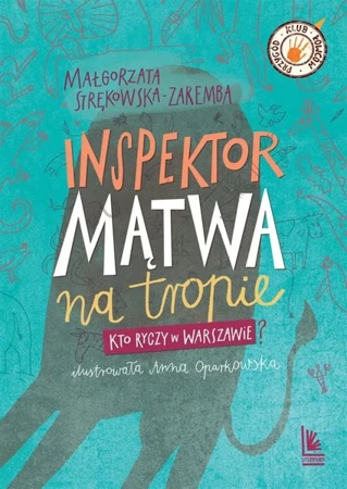 Inspektor Mątwa na tropie. Kto ryczy w Warszawie? - Małgorzata Strękowska-Zaremba, Anna Oparkowska