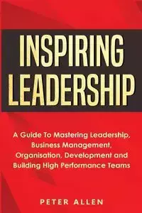 Inspiring Leadership - Allen Peter