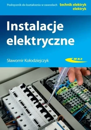 Instalacje elektryczne WKŁ wyd.2020 - Sławomir Kołodziejczuk