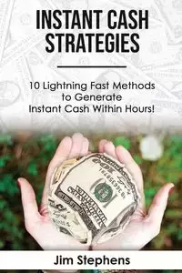 Instant Cash Strategies - Steele J.