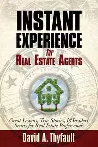 Instant Experience for Real Estate Agents - David a. Thyfault