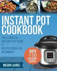 Instant Pot Cookbook - Laurel Megan