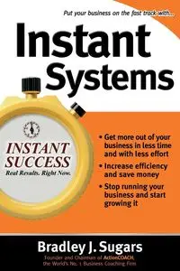 Instant Systems - Bradley J. Sugars