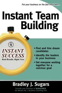 Instant Team Building - Bradley Sugars J