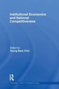 Institutional Economics and National Competitiveness - Choi Young Back