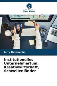 Institutionelles Unternehmertum, Kreativwirtschaft, Schwellenländer - Hatammimi Jurry