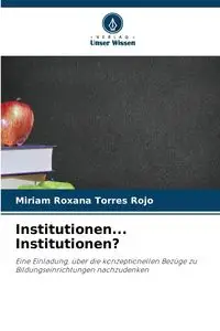 Institutionen... Institutionen? - Miriam Roxana Torres Rojo