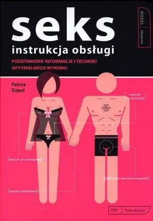 Instrukcja obsługi. Seks - Felicia Zopol