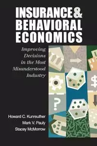 Insurance and Behavioral Economics - Howard C. Kunreuther