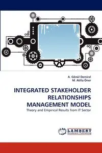 Integrated Stakeholder Relationships Management Model - Demirel A. Gonul