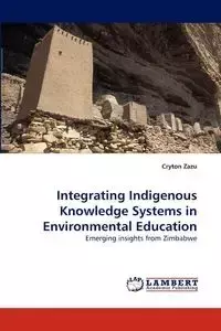 Integrating Indigenous Knowledge Systems in Environmental Education - Zazu Cryton