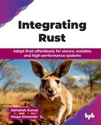 Integrating Rust - Kumar Abhishek