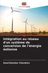 Intégration au réseau d'un système de conversion de l'énergie éolienne - Chandran Gowrishankar