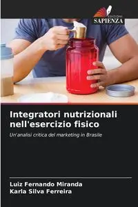 Integratori nutrizionali nell'esercizio fisico - Miranda Fernando Luiz