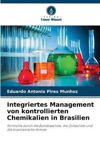 Integriertes Management von kontrollierten Chemikalien in Brasilien - Eduardo Antonio Munhoz Pires