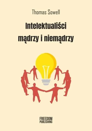 Intelektualiści mądrzy i niemądrzy w.2 - Thomas Sowell