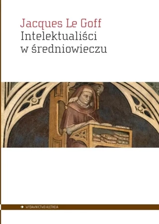 Intelektualiści w średniowieczu - Jacques Le Goff