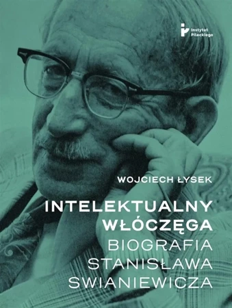 Intelektualny włóczęga. Biografia Stanisława Swian - Wojciech Łysek