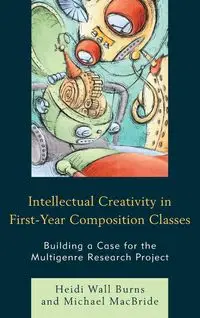 Intellectual Creativity in First-Year Composition Classes - Heidi Burns Wall