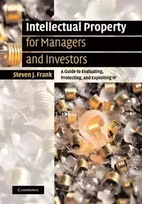 Intellectual Property for Managers and Investors - Frank Steven J.