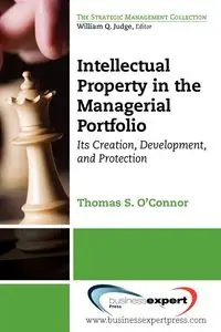 Intellectual Property in the Managerial Portfolio - Thomas Oconnor