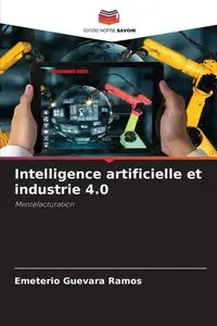 Intelligence artificielle et industrie 4.0 - Guevara Ramos Emeterio