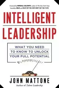 Intelligent Leadership - John Mattone