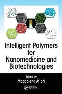 Intelligent Polymers for Nanomedicine and Biotechnologies - Aflori Magdalena