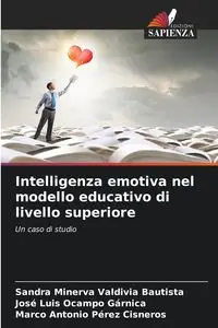 Intelligenza emotiva nel modello educativo di livello superiore - Sandra Minerva Valdivia Bautista