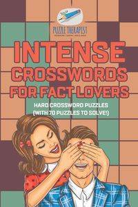 Intense Crosswords for Fact Lovers | Hard Crossword Puzzles (with 70 puzzles to solve!) - Puzzle Therapist