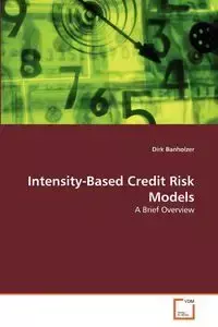 Intensity-Based Credit Risk Models - Dirk Banholzer