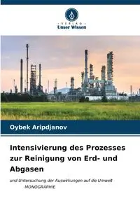 Intensivierung des Prozesses zur Reinigung von Erd- und Abgasen - Aripdjanov Oybek