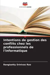 Intentions de gestion des conflits chez les professionnels de l'informatique - Srinivas Rao Rangisetty