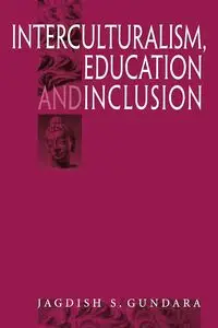 Interculturalism, Education and Inclusion - Gundara Jagdish S