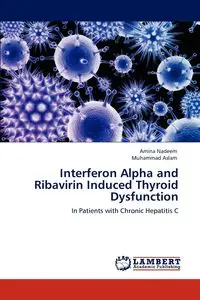 Interferon Alpha and Ribavirin Induced Thyroid Dysfunction - Amina Nadeem