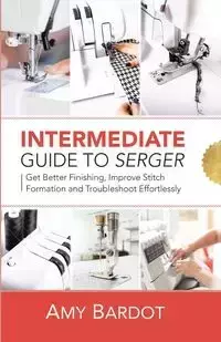 Intermediate Guide to Serger - Amy Bardot