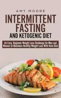 Intermittent-Fasting and  Ketogenic-Diet - Amy Moore