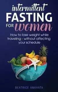 Intermittent Fasting for Women - Beatrice Anahata