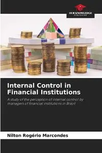 Internal Control in Financial Institutions - Marcondes Nilton Rogério